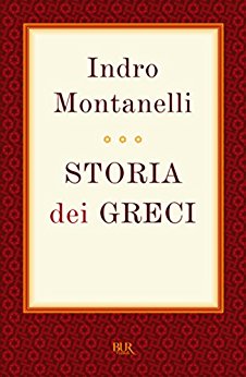 Storia dei Greci - Montanelli Indro