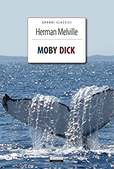 Moby Dick: Ediz. integrale - Melville Herman