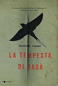 La Tempesta di SasÃ : Il romanzo di una vita salvata da Shakespeare e dall'amore per i libri - Striano Salvatore