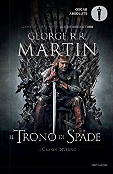 Il Trono di Spade - 1. Il Trono di Spade, Il Grande Inverno: Libro primo delle cronache del Ghiaccio e del Fuoco - Martin George R.R.