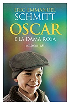 Oscar e la dama rosa - Schmitt Eric-Emmanuel